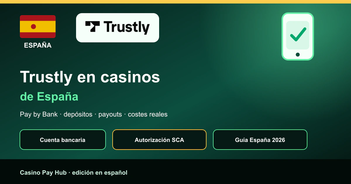 Trustly en Casinos de España: Pay by Bank y Retiros (2026)