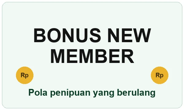 Modus penipuan bonus new member — pola yang berulang